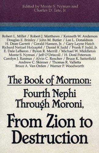 The Book of Mormon: Fourth Nephi Through Moroni, From Zion to Destruction