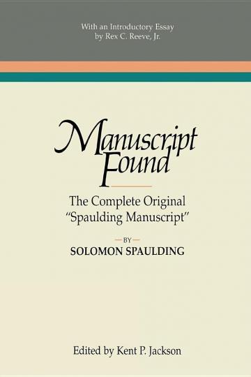 Manuscript Found: The Complete Original "Spaulding Manuscript"