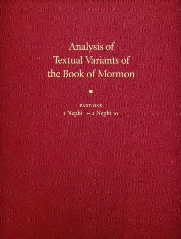 Analysis of Textual Variants of the Book of Mormon Part One: 1 Nephi 1 – 2 Nephi 10