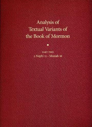 Analysis of Textual Variants of the Book of Mormon Part Two: 2 Nephi 11 – Mosiah 16