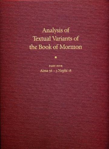 Analysis of Textual Variants of the Book of Mormon Part Five: Alma 56 – 3 Nephi 18