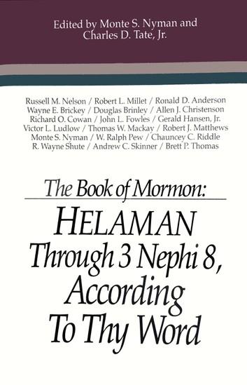 The Book of Mormon: Helaman Through 3 Nephi 8, According to Thy Word