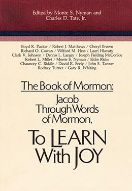 The Book of Mormon: Jacob through Words of Mormon, To Learn with Joy