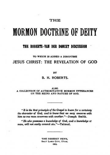 The Mormon Doctrine of Deity: The Roberts-Van Der Donckt Discussion