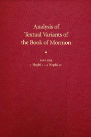 Analysis of Textual Variants of the Book of Mormon Part One: 1 Nephi 1 – 2 Nephi 10