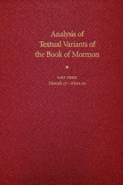 Analysis of Textual Variants of the Book of Mormon Part Three: Mosiah 17 – Alma 20